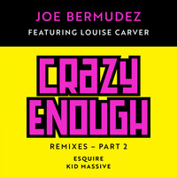 Crazy Enough - Joe Bermudez & Louise Carver & esquire