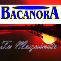 Tu Maquinita - Grupo Bacanora