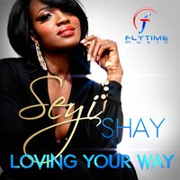 Loving Your Way - Nabalistik & Seyi Shay