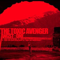 Angst One - The Toxic Avenger & Kid606