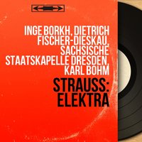 Elektra, Op. 58: "Orest!" (Elektra) - Staatskapelle Dresden & Karl Böhm & Inge Borkh & Рихард Штраус