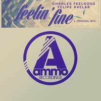 Feelin' Fine - Charles Feelgood & Felipe Avelar & Charles Feelgood & Felipe Avelar