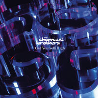 Get Yourself High - The Chemical Brothers & K-OS & Ed Simons & Tom Rowlands