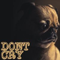 Don't Cry - KPH