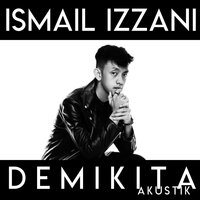 Demi Kita Akustik - Ismail Izzani
