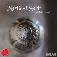 Mevlîd-i Şerif - Bekir Büyükbaş & Aziz Hardal & Mehmet Hadi Duran & Alaturka Records
