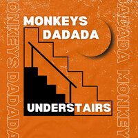 Falling Up - Monkeys DADADA
