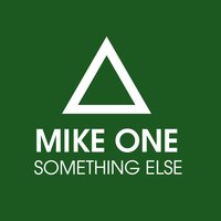 Something Else - Mike One