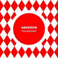 Houseroom - Abaddon