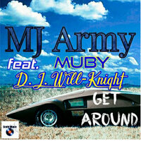 Get Around - MJ Army & Muby & D.J. Will-Knight