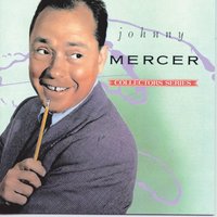 Ac-Cent-Tchu-Ate The Positive - Johnny Mercer & The Pied Pipers & Paul Weston & His Orchestra