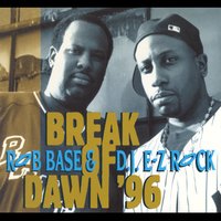 Break of Dawn - Rob Base & Stylus & DJ E-Z Rock