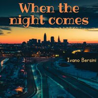 When The Night Comes - Ivano Bersini