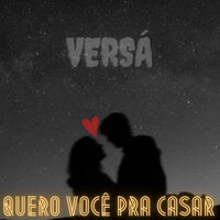 Quero Você pra Casar - Versa