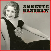 Ev'rything's For love - Annette Hanshaw