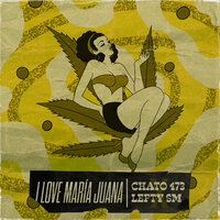 I Love Maria Juana - Lefty Sm & Chato 473