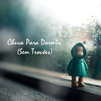 Chuva Super Tranquila para Dormir, Pt. 49 - Para Dormir