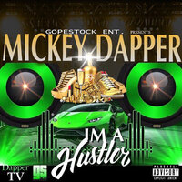 I'm a Hustler - Mickey Dapper