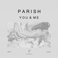 You & Me - Parish
