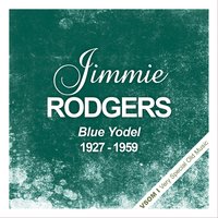 My Good Gal's Gone Blues - Jimmie Rodgers