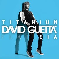 Titanium (feat. Sia) [Extended] - David Guetta & Sia