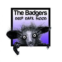 Deep Dark Mood - The Badgers & Adam Schock