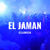 Clubiza - El Jaman & Heisenberg