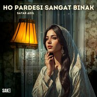 Ho Merana Pul - Satar Adil