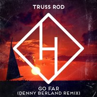 Go Far - Truss Rod & Denny Berland