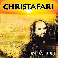 To the Foundation (feat. Ace Winn) - Christafari & Ace Winn