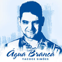 Água Branca - Yacoce Simões