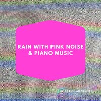 Pink Noise Piano - Be My Valentine - Rain Sound - Hz Granular Sounds