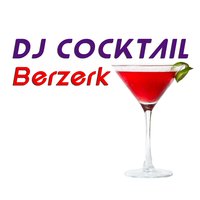 Berzerk - DJ Cocktail
