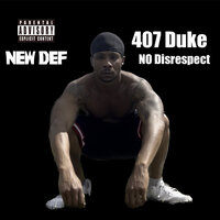 No Disrespect - 407 Duke