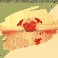 Wondrous Backdrops for Relaxing Pups - Music for Puppies Classics