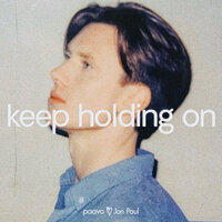 Keep Holding On - paavo & Jon Paul