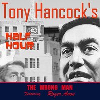 The Wrong Man Part 5 - Tony Hancock & Roger Avon