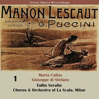Manon Lescaut: Act I - "Donna non vidi mai" (Des Grieux - Maria Callas & Tullio Serafin & Giuseppe Di Stefano & Chorus & Orchestra of La Scala, Milan & Джакомо Пуччини