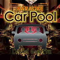 When Love Takes Over (In The Style Of David Guetta) - Karaoke Carpool