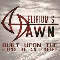 Some Gave All - Delirium's Dawn