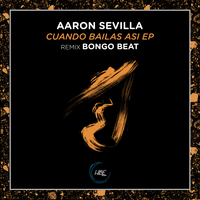 Cuando Bailas Asi - Aaron Sevilla & Bongo Beat