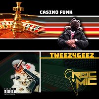 Casino Funk - TWEEZ4GEEZ