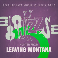 Leaving Montana - Hunter From