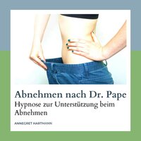 Hypnose - Teil 14 - Abnehmen nach Dr. Pape - Annegret Hartmann