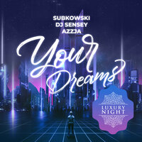Your Dreams - DJ Sensey & Subkowski & Azzja & ICE MAFIA