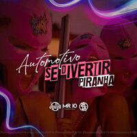 Automotivo Se Divertir Piranha - MC RENNAN & Sheik