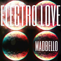 Electro Love - Madbello