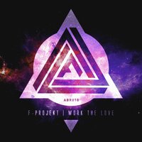 Work The Love - F-Projekt