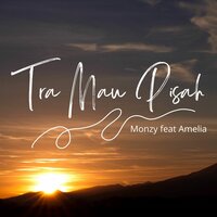 Tra Mau Pisah - Monzy & Amelia