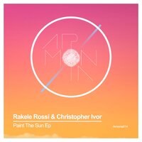 Paint The Sun - Rakele Rossi & Christopher Ivor